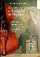 Giuseppe Gaccetta e il segreto di Paganini. La biografia del violinista che scelse di non essere il più grande.