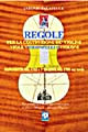 Regole per la costruzione de' violini - viole - violoncelli e violoni.